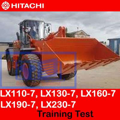 Hitachi LX110-7, LX130-7, LX160-7, LX190-7, LX230-7 Training Test PDF Manual Download