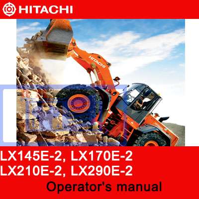 Hitachi LX145E-2, LX170E-2, LX210E-2, LX290E-2 Wheel Loaders Operator’s Manual PDF Manual Download