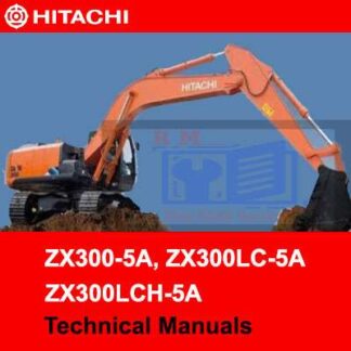 Hitachi ZX300-5A, ZX300LC-5A, ZX300LCH-5A Technical Manuals PDF Manual Download