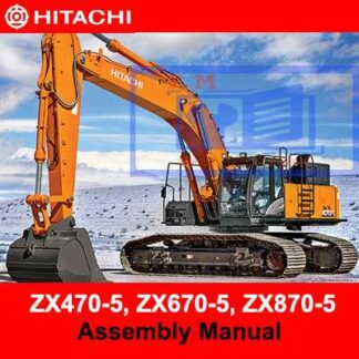 Hitachi ZX470-5, ZX670-5, ZX870-5 Class Assembly Manual PDF Manual Download