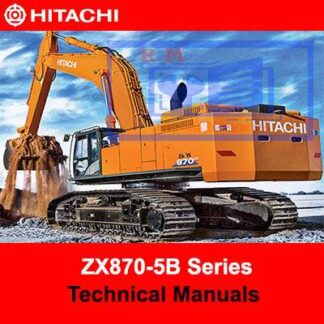 Hitachi ZX870-5B Series Technical Manuals Hitachi ZX870-5B Series Technical Manuals