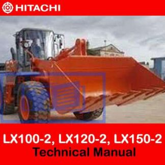 Hitachi LX100-2, LX120-2, LX150-2 Wheel Loader Technical Manual PDF Manual Download