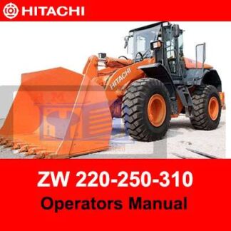 Hitachi ZW 220, ZW250, ZW310 Wheel Loaders Operators Manual PDF Manual Download