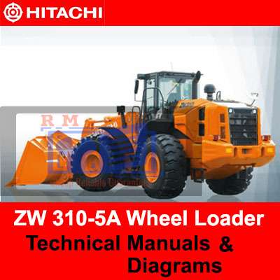 Hitachi ZW310-5A Wheel Loader Technical Manuals and Diagrams PDF Manual Download