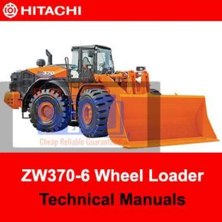 Hitachi ZW370-6 Wheel Loader Technical Manuals PDF Manual Download
